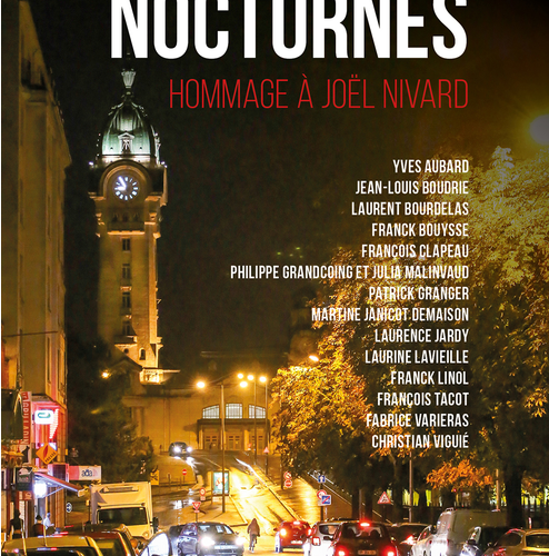 Limoges, Nocturnes - Hommage à Joël Nivard, témoignage d'amitié.