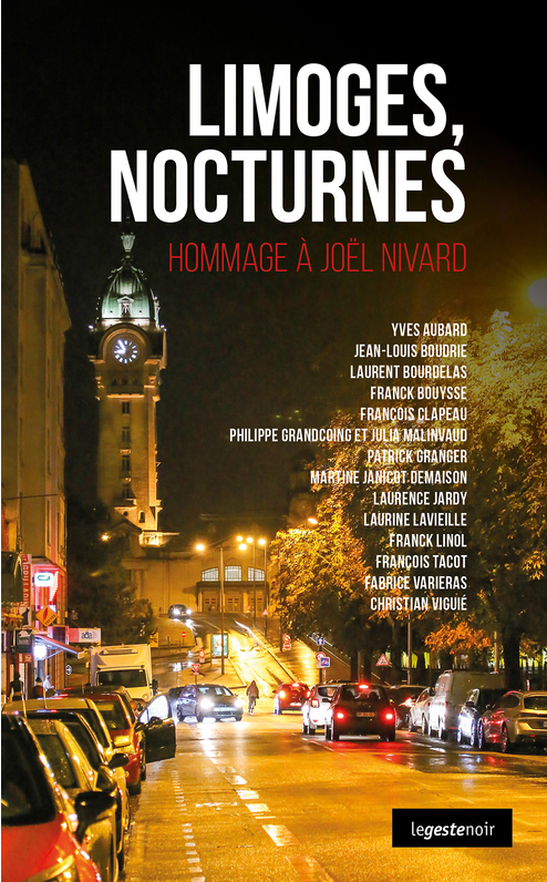 Limoges, Nocturnes - Hommage à Joël Nivard, amis et écrivains.