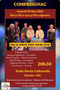 Spectacle du Buena Vista Polar Club "Deux flics aux p'tits oignons !" à Compreignac le 30 mai 2026
